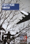 Book cover of Forty-Year Winter - A Companion to the Royal Air Force Museum's National Cold War Exhibition by Royal Air Force Museum